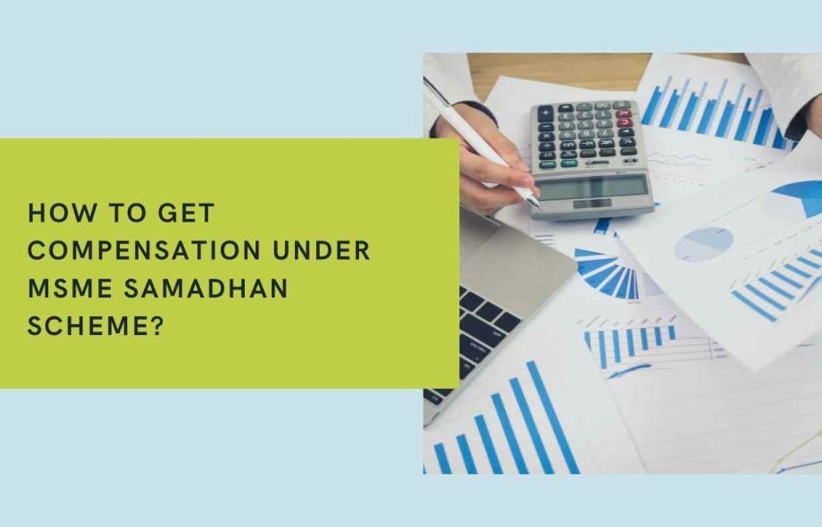 How to Get Compensation Under MSME Samadhan Scheme?