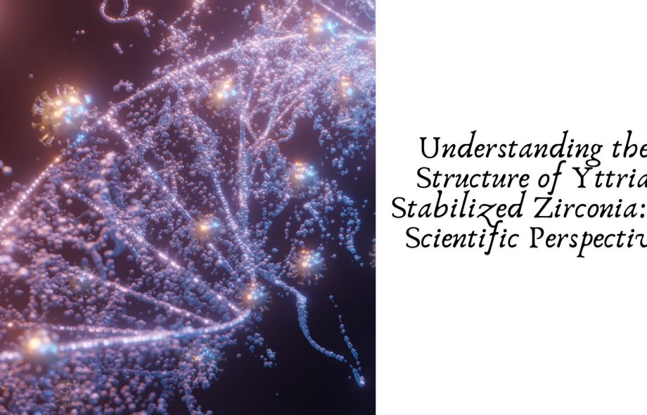Understanding the Structure of Yttria Stabilized Zirconia A Scientific Perspective