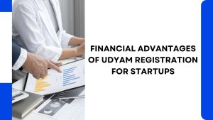 Financial Advantages of Udyam Registration for Startups