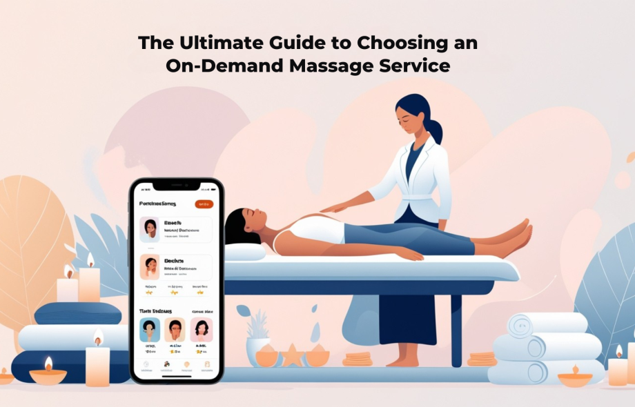 The Ultimate Guide to Choosing an On-Demand Massage Service